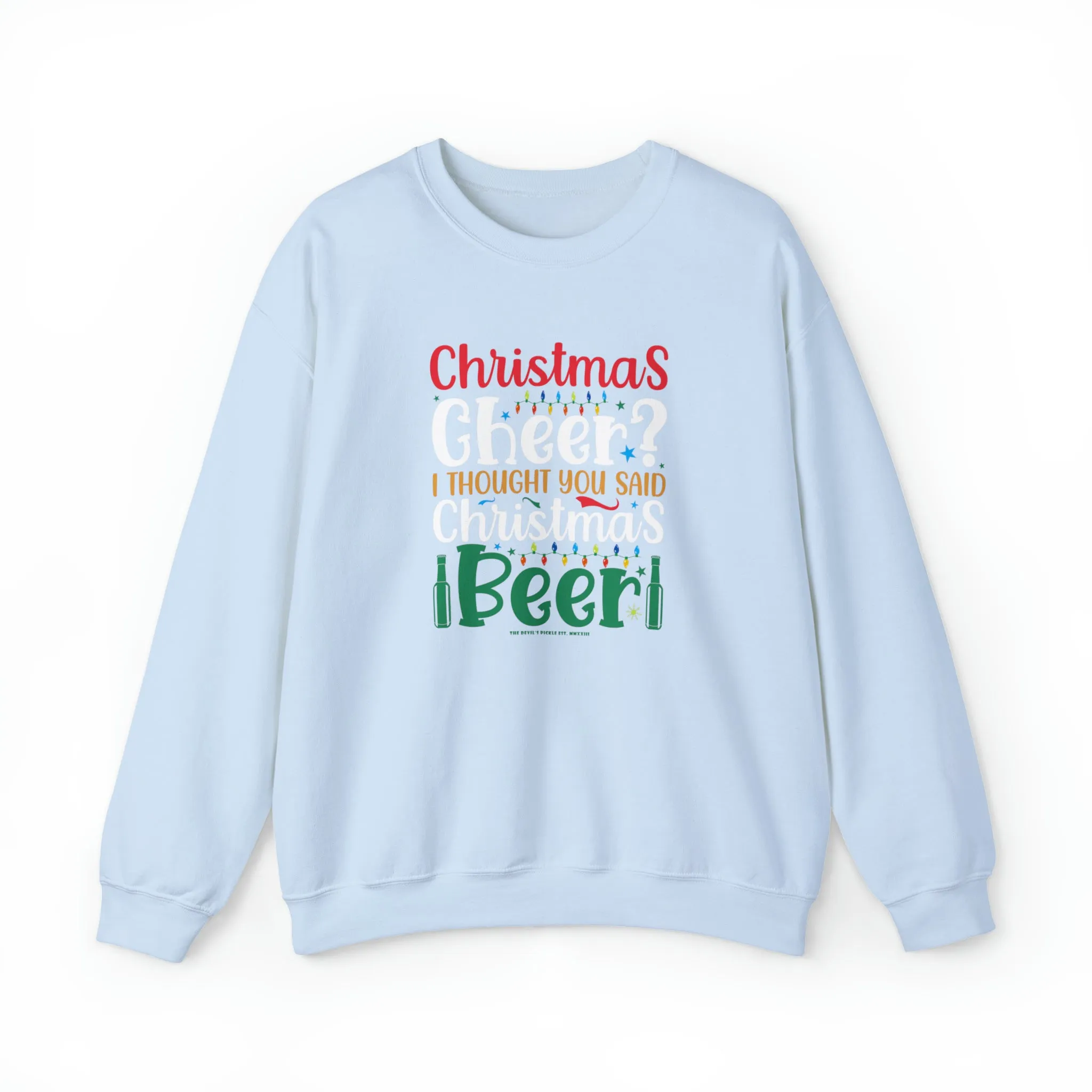 Christmas Cheer? I thought You Said Christmas Beer Crewneck Sweatshirt